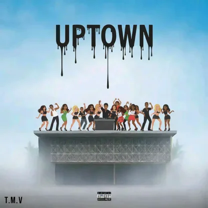 T.M.V – Uptown