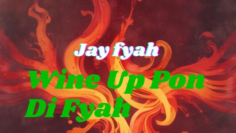 jay fyah – Wine Up (Pon Di Fyah