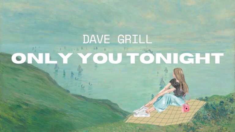 Dave Grill – Only you tonight
